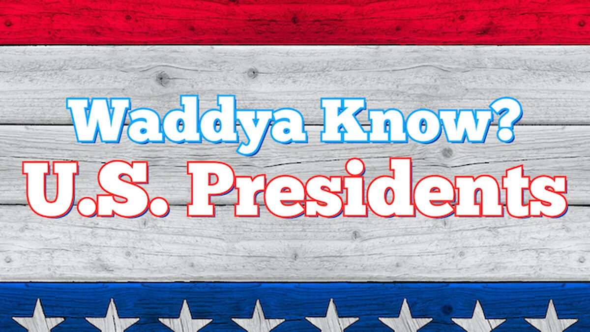 Waddya Know? U.S. Presidents image number null
